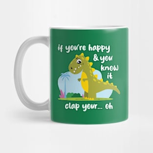 If you're happy funny Trex (on dark colors) Mug